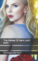 The Defeat Of Dark Lord Dark