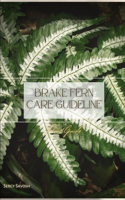 Brake Fern Care Guideline