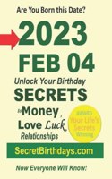 Born 2023 Feb 04? Your Birthday Secrets to Money, Love Relationships Luck