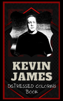 Kevin James Distressed Coloring Book: Artistic Adult Coloring Book