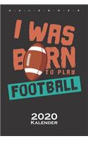 I Was Born to Play Football Kalender 2020