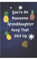 You're An Awesome Granddaughter Keep That Shit Up