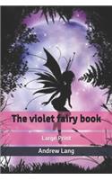 The violet fairy book: Large Print