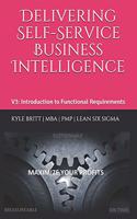 Delivering Self-Service Business Intelligence: Volume 3: Introduction to the Functional Requirements Document