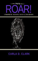 Finding My Roar: A Prophetic Training Manual