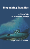 Torpedoing Paradise