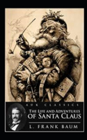 The Life and Adventures of Santa Claus Illustrated