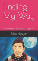 Finding My Way: A journey to everlasting happiness