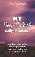 My Deep Calleth: 365 Days of praying simple powerful prayers...using the 'El' names of God.
