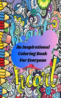 Inspirational Coloring Book For Everyone: Positive Inspiration for Adults ( Men and Women) Stress Relief & Relaxation, Relaxing Designs