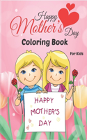 Happy Mother's Day Coloring Book For Kids