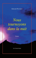 Nous tournoyons dans la nuit