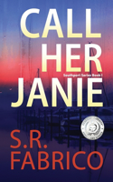 Call Her Janie: A scintillating romantic suspense with a shocking twist