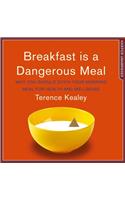 Breakfast is a Dangerous Meal