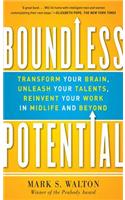 Boundless Potential:  Transform Your Brain, Unleash Your Talents, and Reinvent Your Work in Midlife and Beyond