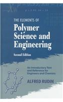 Elements of Polymer Science & Engineering: An Introductory Text and Reference for Engineers and Chemists