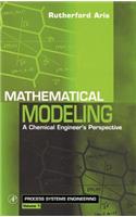 Mathematical Modeling: A Chemical Engineer's Perspective