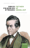 David Friedrich Strauß, Father of Unbelief