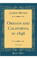 Oregon and California in 1848, Vol. 2 of 2 (Classic Reprint)