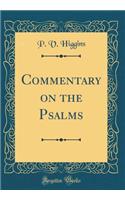 Commentary on the Psalms (Classic Reprint)