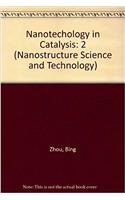 Nanotechnology in Catalysis: 2 (Nanostructure Science and Technology)