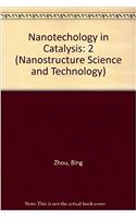 Nanotechnology in Catalysis: 2 (Nanostructure Science and Technology)