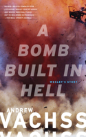 Bomb Built in Hell: Wesley's Story