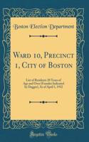 Ward 10, Precinct 1, City of Boston: List of Residents 20 Years of Age and Over (Females Indicated by Dagger), As of April 1, 1932 (Classic Reprint)