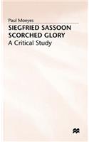 Siegfried Sassoon: Scorched Glory: A Critical Study(Critical Study)