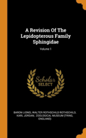 A Revision Of The Lepidopterous Family Sphingidae; Volume 1