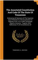 The Annotated Constitution and Code of the State of Tennessee