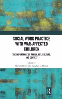 Social Work Practice with War-Affected Children