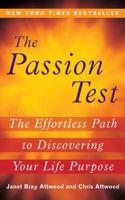 Passion Test: The Effortless Path to Discovering Your Life Purpose