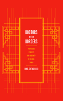 Doctors Within Borders: Profession, Ethnicity, and Modernity in Colonial Taiwan Volume 1