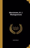 Morristown, N. J. Photogravures