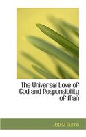 The Universal Love of God and Responsibility of Man