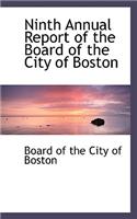 Ninth Annual Report of the Board of the City of Boston