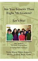 Are You Smarter Than Eight 7th Graders? Let's see!