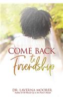 Come Back to Friendship