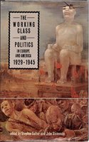 The Working Class and Politics in Europe and America, 1929-45