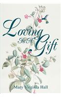 Loving Is A Gift