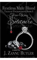 Restless Male Blood: Tales of Enchantment Book I