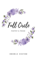 Full Circle: Poetry & Prose