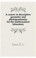 A Course in Descriptive Geometry and Photogrammetry for the Mathematical Laboratory