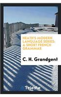 Heath's Modern Language Series: A Short French Grammar