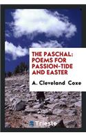 The Paschal: Poems for Passion-Tide and Easter