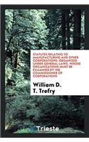 Statutes Relating to Manufacturing and Other Corporations