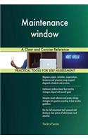 Maintenance window A Clear and Concise Reference
