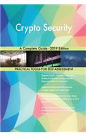 Crypto Security A Complete Guide - 2019 Edition