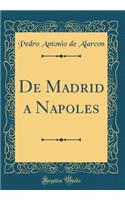 de Madrid a Napoles (Classic Reprint)